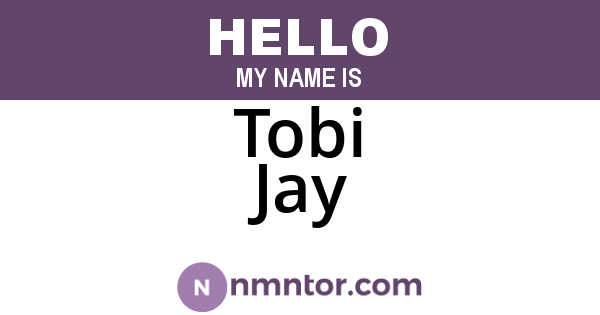 Tobi Jay
