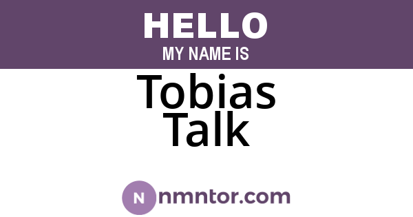 Tobias Talk