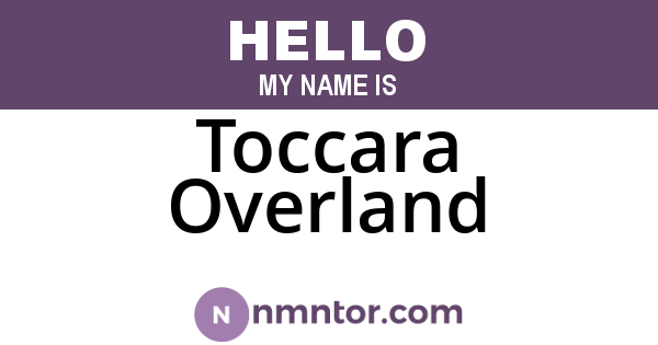 Toccara Overland