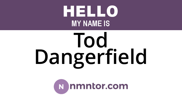 Tod Dangerfield