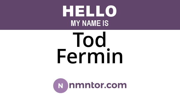 Tod Fermin