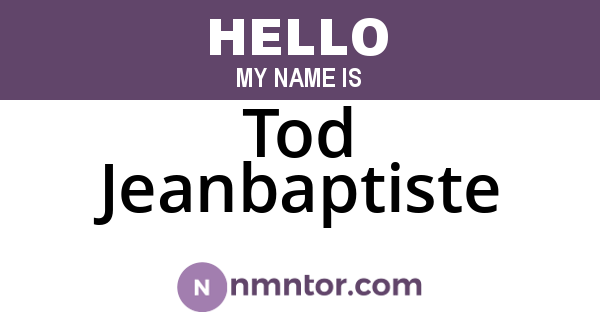 Tod Jeanbaptiste