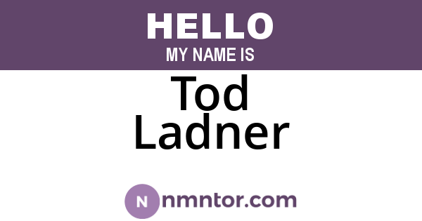 Tod Ladner