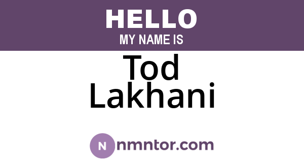 Tod Lakhani