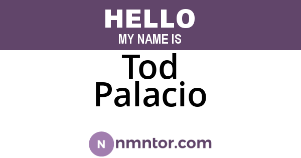 Tod Palacio