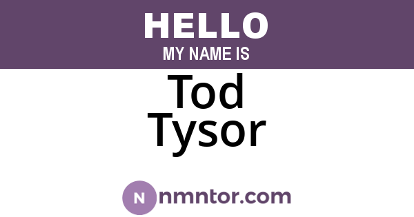 Tod Tysor