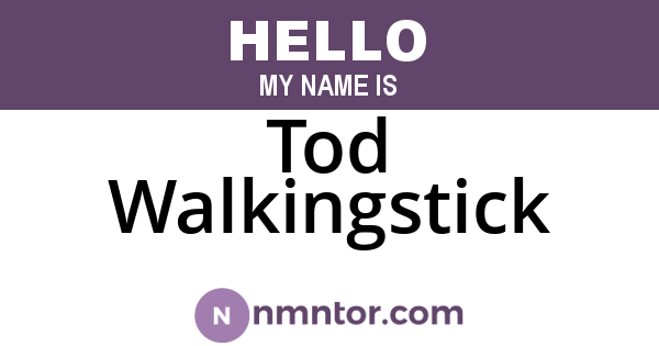 Tod Walkingstick