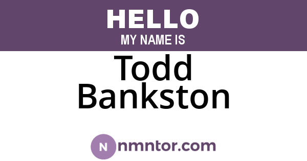 Todd Bankston