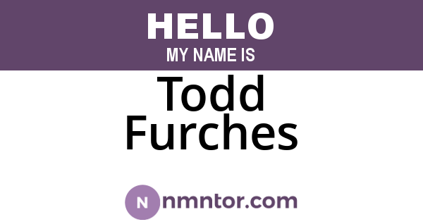 Todd Furches