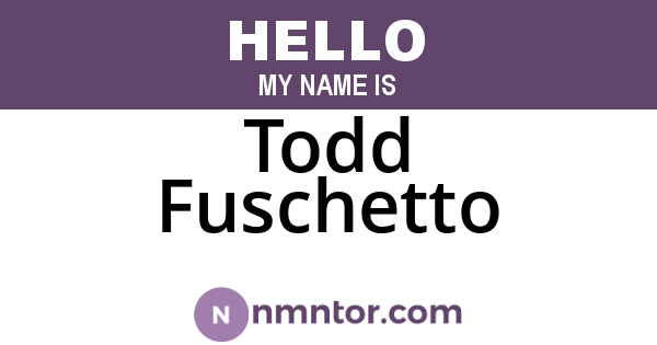 Todd Fuschetto