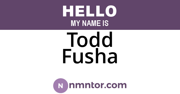 Todd Fusha