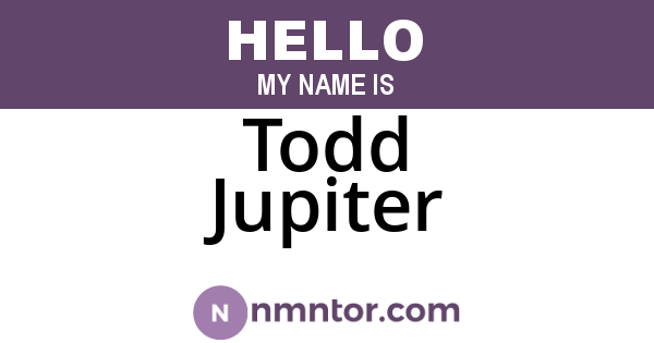 Todd Jupiter