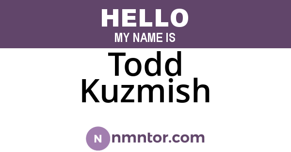 Todd Kuzmish