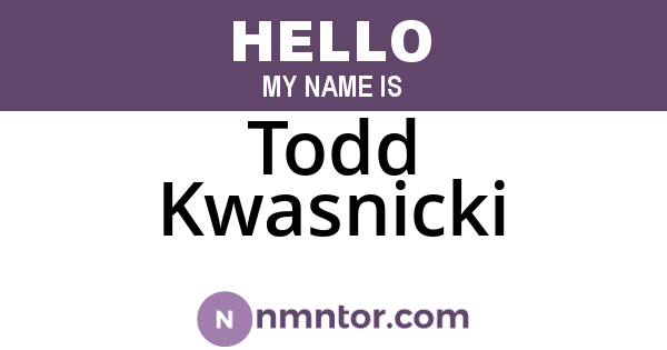 Todd Kwasnicki