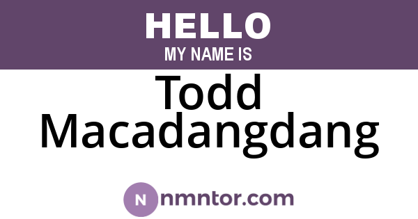 Todd Macadangdang