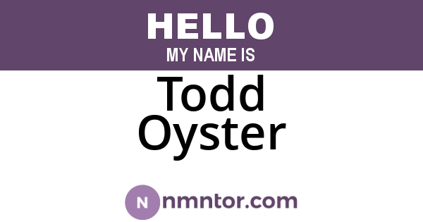Todd Oyster