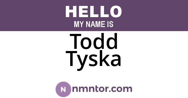 Todd Tyska