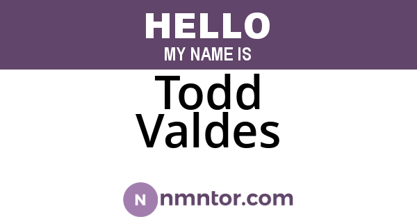 Todd Valdes