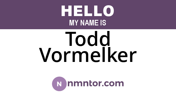 Todd Vormelker