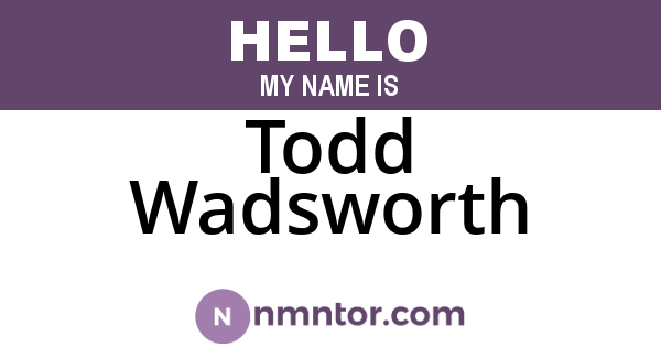 Todd Wadsworth