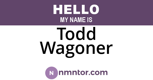 Todd Wagoner