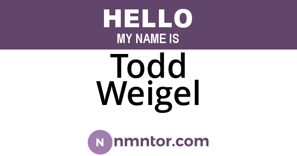 Todd Weigel