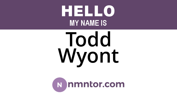 Todd Wyont