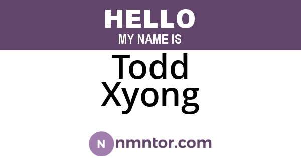Todd Xyong