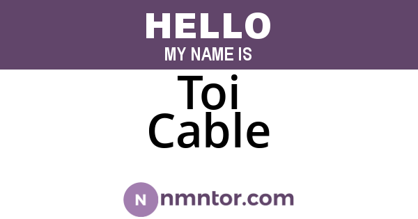 Toi Cable