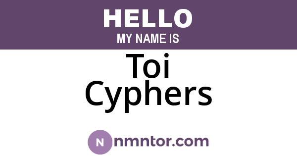 Toi Cyphers