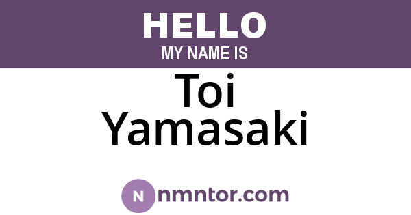 Toi Yamasaki