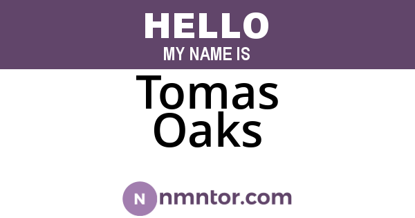 Tomas Oaks