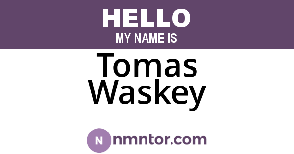 Tomas Waskey