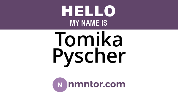 Tomika Pyscher
