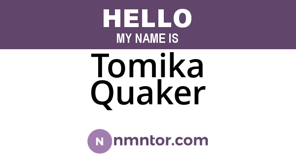 Tomika Quaker