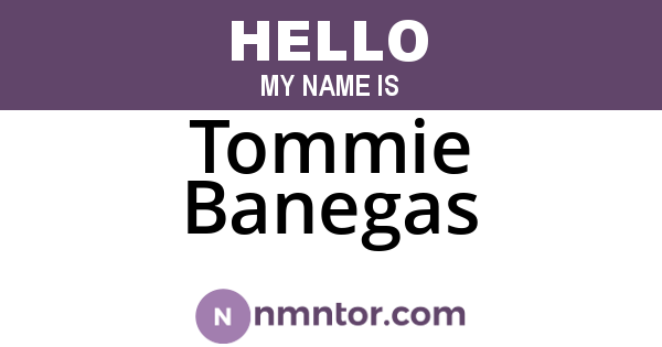 Tommie Banegas
