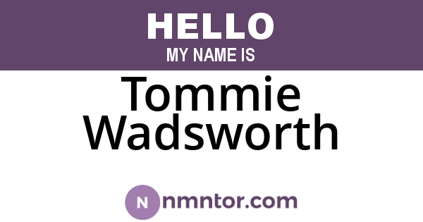 Tommie Wadsworth