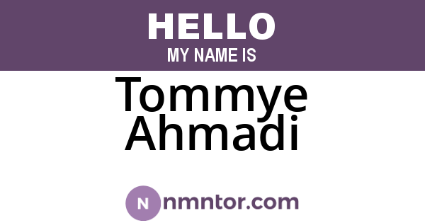 Tommye Ahmadi