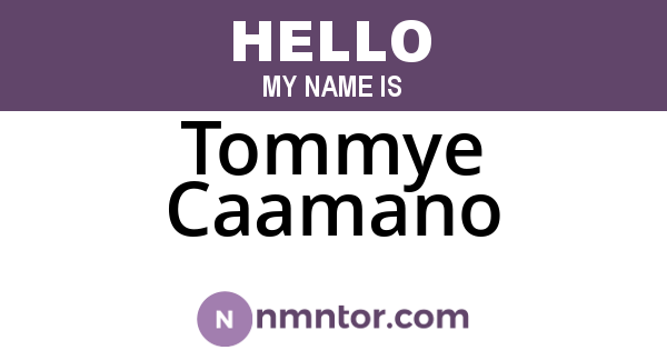 Tommye Caamano