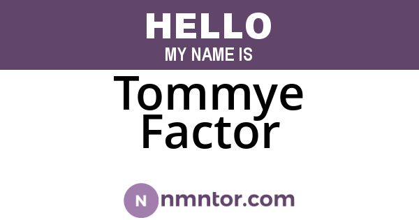 Tommye Factor