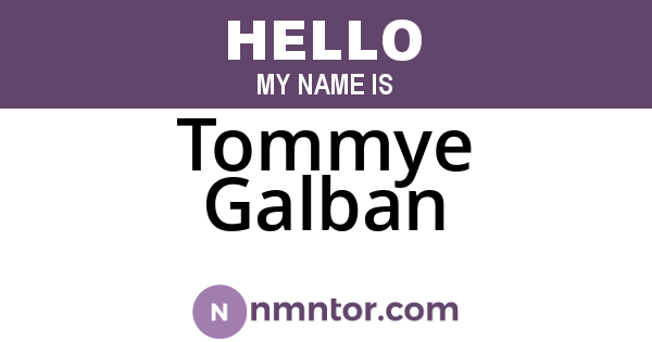 Tommye Galban