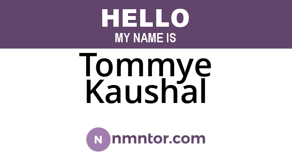Tommye Kaushal