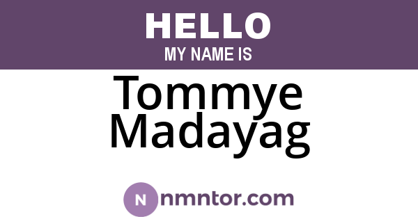 Tommye Madayag