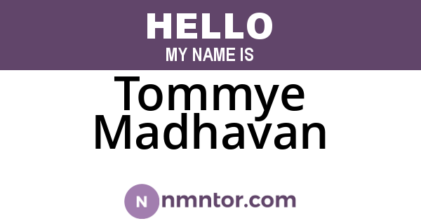 Tommye Madhavan