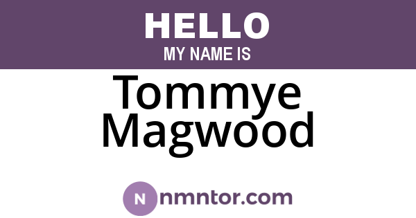 Tommye Magwood