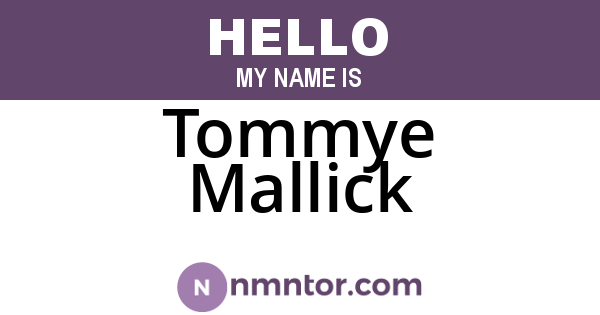 Tommye Mallick