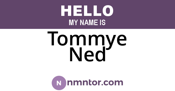 Tommye Ned