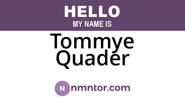 Tommye Quader