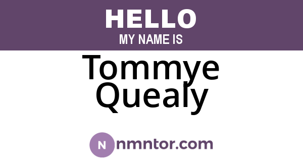 Tommye Quealy