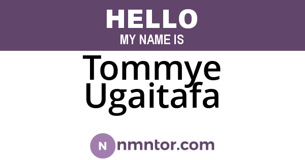 Tommye Ugaitafa